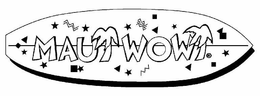 MAUI WOWI trademark