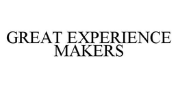 GREAT EXPERIENCE MAKERS trademark