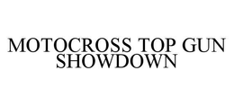 MOTOCROSS TOP GUN SHOWDOWN trademark