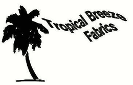 TROPICAL BREEZE FABRICS trademark