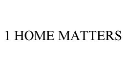1 HOME MATTERS trademark