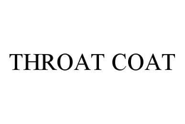THROAT COAT trademark