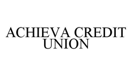 ACHIEVA CREDIT UNION trademark