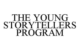 THE YOUNG STORYTELLERS PROGRAM trademark