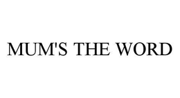 MUM'S THE WORD trademark