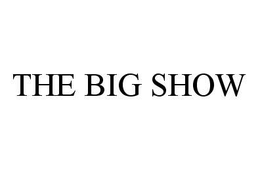 THE BIG SHOW trademark