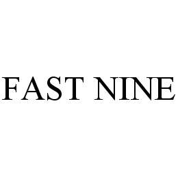 FAST NINE trademark