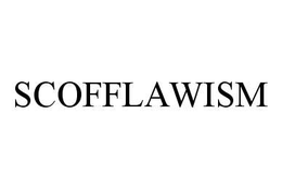 SCOFFLAWISM trademark