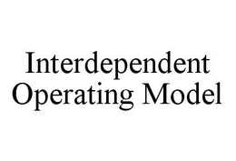INTERDEPENDENT OPERATING MODEL trademark