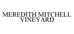 MEREDITH MITCHELL VINEYARD trademark