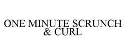 ONE MINUTE SCRUNCH & CURL trademark