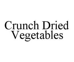 CRUNCH DRIED VEGETABLES trademark