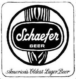 SCHAEFER BEER AMERICA'S OLDEST LAGER BEER trademark