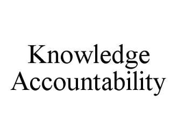 KNOWLEDGE ACCOUNTABILITY trademark