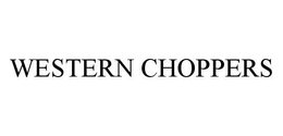 WESTERN CHOPPERS trademark