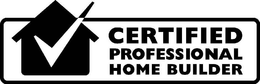 CERTIFIED PROFESSIONAL HOME BUILDER trademark
