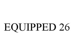 EQUIPPED 26 trademark