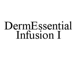DERMESSENTIAL INFUSION I trademark