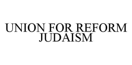 UNION FOR REFORM JUDAISM trademark