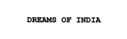 DREAMS OF INDIA trademark