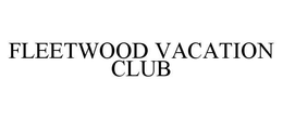 FLEETWOOD VACATION CLUB trademark