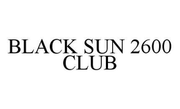 BLACK SUN 2600 CLUB trademark
