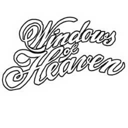 WINDOWS OF HEAVEN trademark