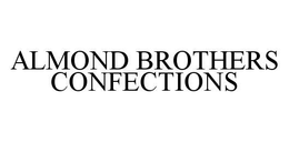 ALMOND BROTHERS CONFECTIONS trademark