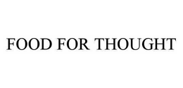FOOD FOR THOUGHT trademark
