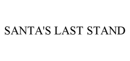 SANTA'S LAST STAND trademark
