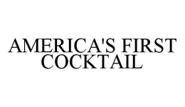AMERICA'S FIRST COCKTAIL trademark