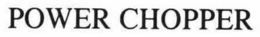 POWER CHOPPER trademark