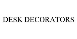 DESK DECORATORS trademark