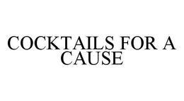 COCKTAILS FOR A CAUSE trademark