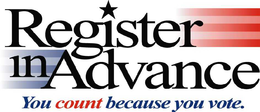 REGISTER IN ADVANCE YOU COUNT BECAUSE YOU VOTE. trademark