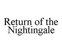 RETURN OF THE NIGHTINGALE trademark