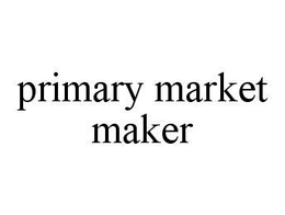 PRIMARY MARKET MAKER trademark