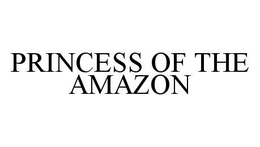 PRINCESS OF THE AMAZON trademark