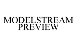 MODELSTREAM PREVIEW trademark