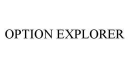 OPTION EXPLORER trademark