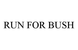 RUN FOR BUSH trademark