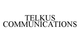 TELKUS COMMUNICATIONS trademark