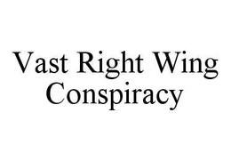 VAST RIGHT WING CONSPIRACY trademark