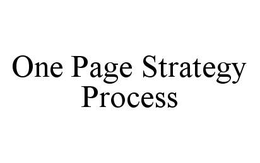 ONE PAGE STRATEGY PROCESS trademark