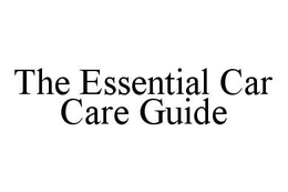 THE ESSENTIAL CAR CARE GUIDE trademark