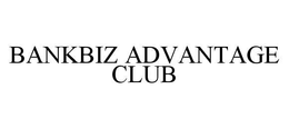 BANKBIZ ADVANTAGE CLUB trademark