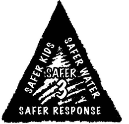 SAFER 3 SAFER KIDS SAFER WATER SAFER RESPONSE trademark