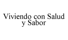 VIVIENDO CON SALUD Y SABOR trademark
