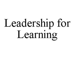 LEADERSHIP FOR LEARNING trademark