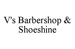 V'S BARBERSHOP & SHOESHINE trademark